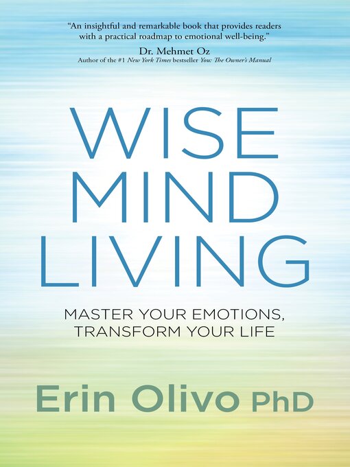 Title details for Wise Mind Living by Erin Olivo, Ph.D. - Wait list